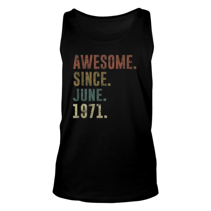 50Th Birthday Retro Vintage Awesome Since June 1971 Ver2 Unisex Tank Top