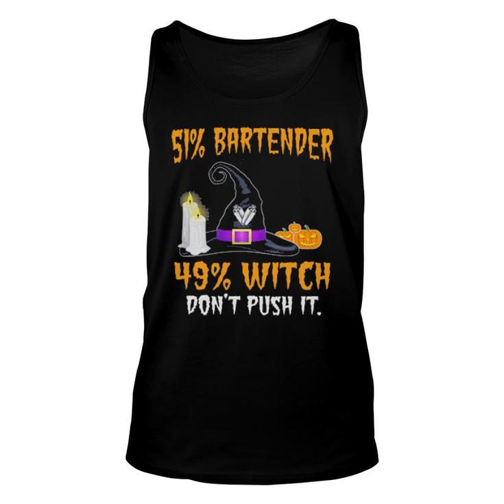 51 Bartender 49 Witch Don't Push It Halloween  Unisex Tank Top
