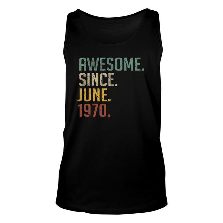 51 Years Old Birthday Awesome Since June 1970 51St Birthday Unisex Tank Top