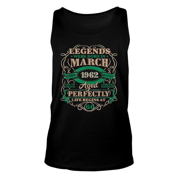 60Th Birthday Legends Born In March 1962 60 Years Old  Unisex Tank Top