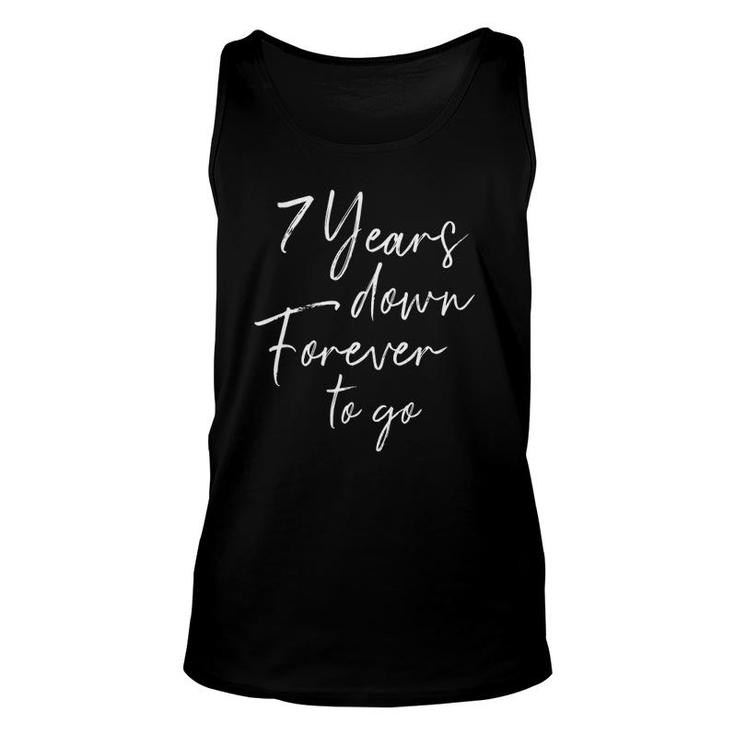 7 Years Down Forever To Go For 7Th Wedding Anniversary Unisex Tank Top
