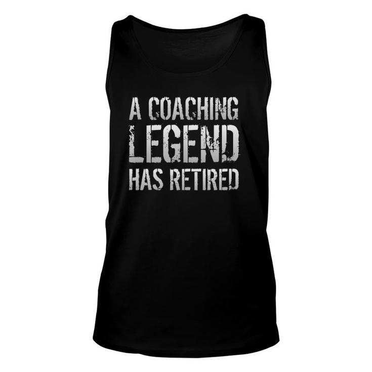 A Coaching Legend Has Retired Coach Retirement Pension Gift Unisex Tank Top