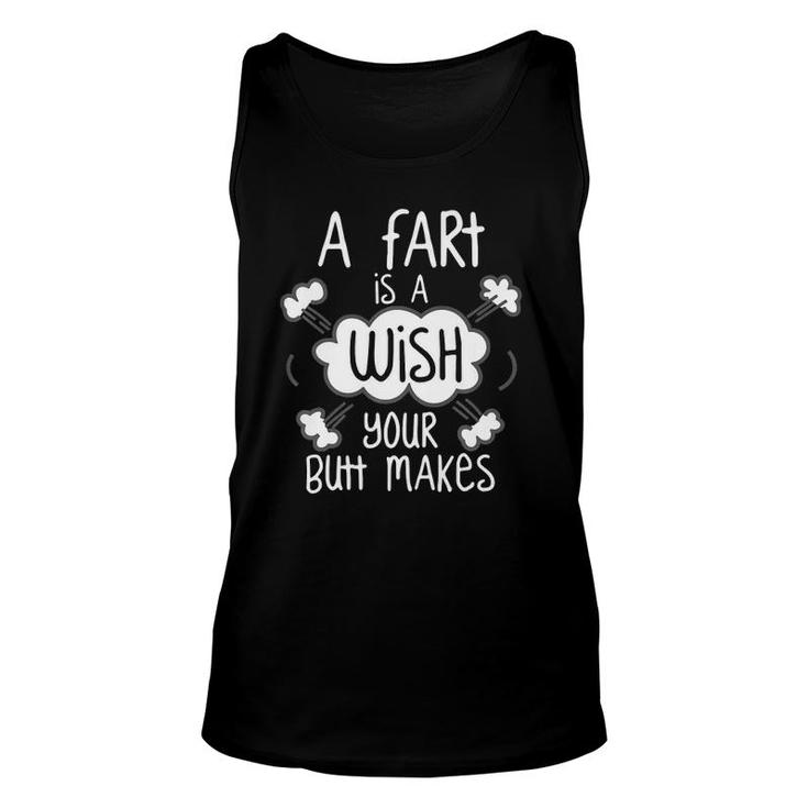 A Fart Is A Wish Your Butt Makes Funny Kids Dad Unisex Tank Top