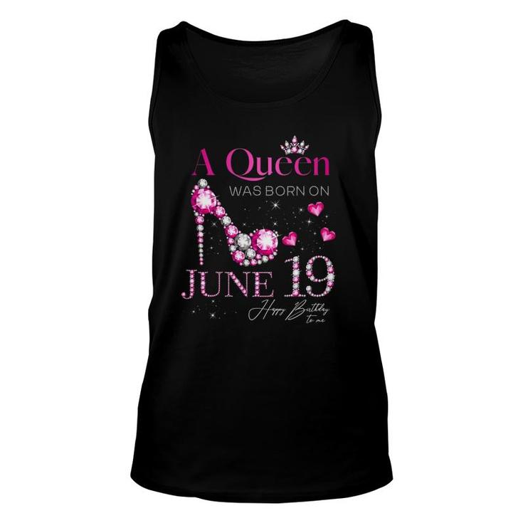 A Queen Was Born On June 19, 19Th June Birthday Unisex Tank Top