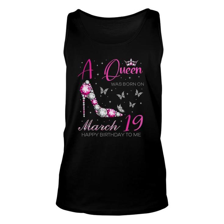 A Queen Was Born On March 19 19Th March Birthday Unisex Tank Top
