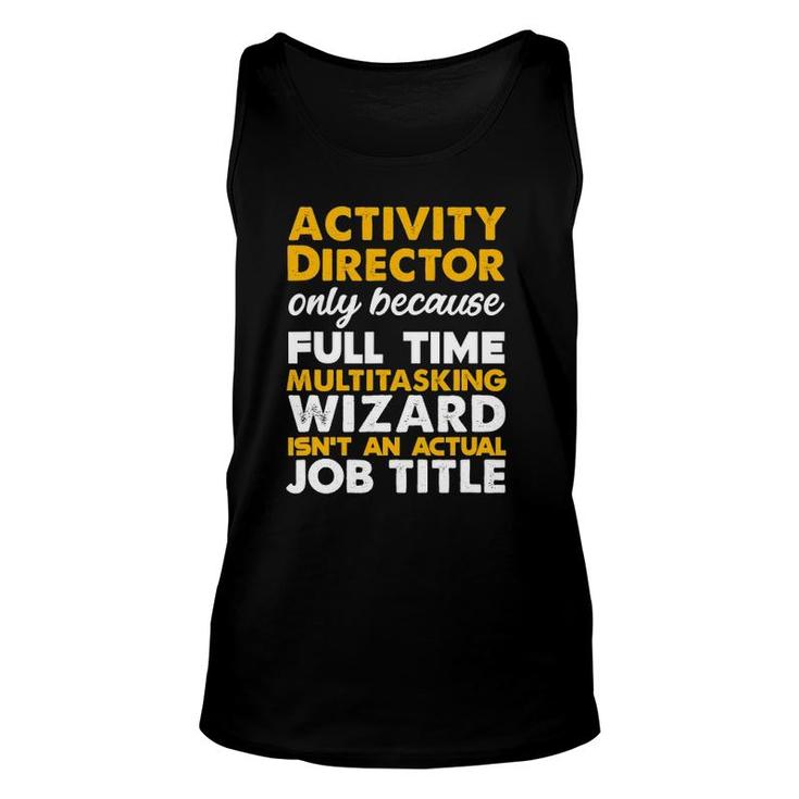 Activity Director Isn't An Actual Job Title Unisex Tank Top