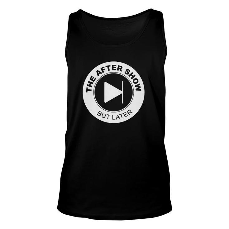 After Show But Later Left Chest Premium Unisex Tank Top