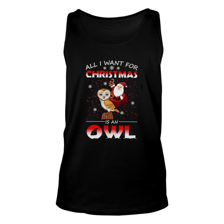 All I Want For Christmas Is An Owl Unisex Tank Top