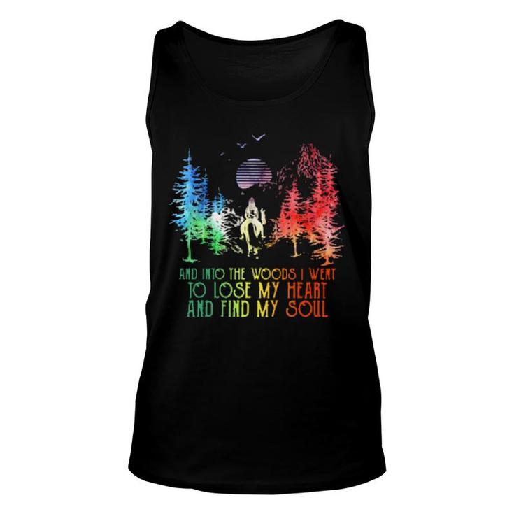 And Into The Forest I Go To Lose My Heart Find My Soul  Unisex Tank Top