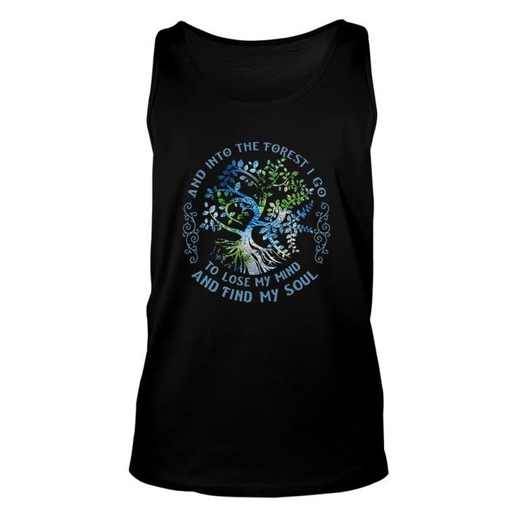 And Into The Forest I Go To Lose My Mind And Find My Soul Unisex Tank Top