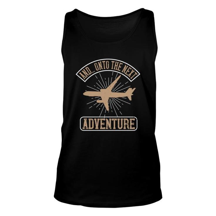 And Onto The Next Adventure Unisex Tank Top