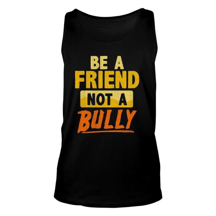 Anti-Bullying Teacher Student Be A Friend Not A Bully Quote Unisex Tank Top