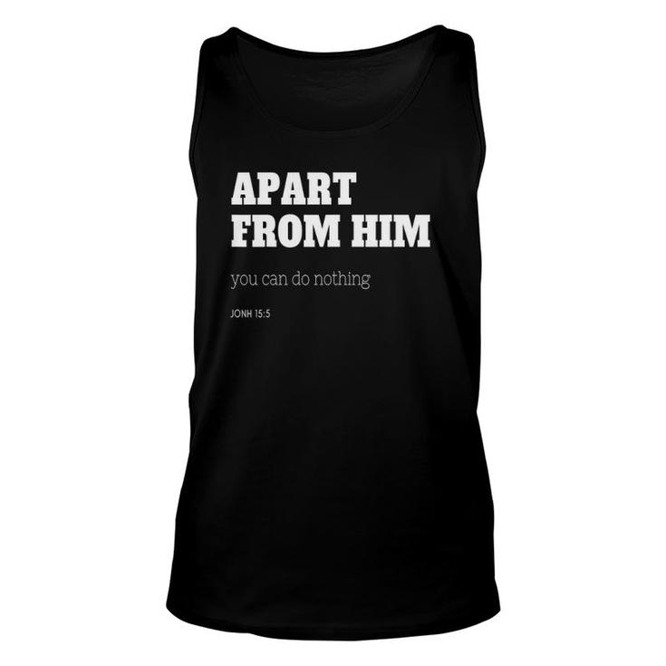 Apart From Him You Can Do Nothing John 155 Ver2 Unisex Tank Top