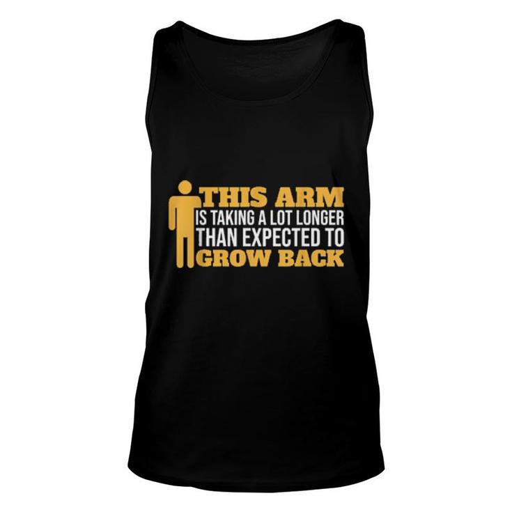 Arm Taking Longer To Grow Back Arm Amputee  Unisex Tank Top