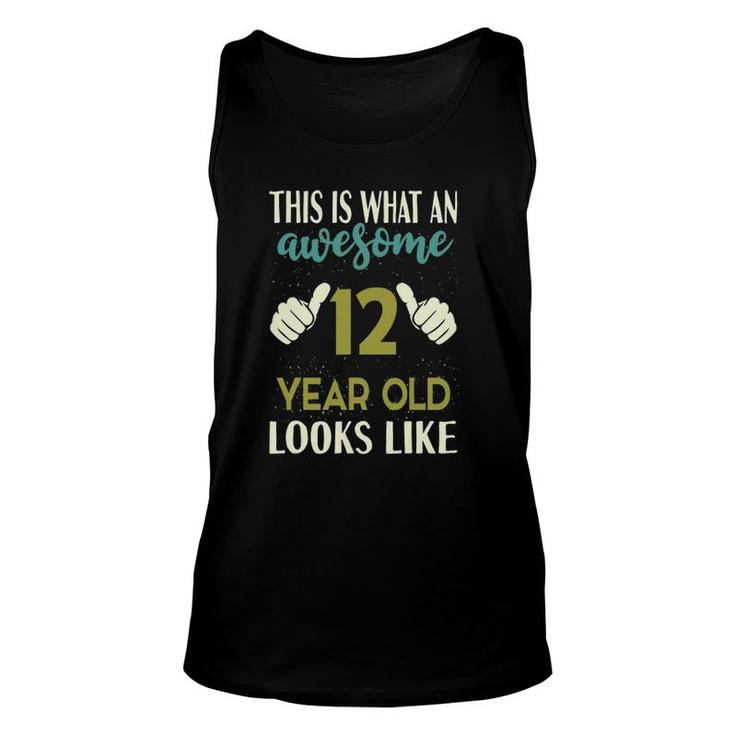 This Is What An Awesome 12 Years Old Looks Like 12Th Birthday Tank Top