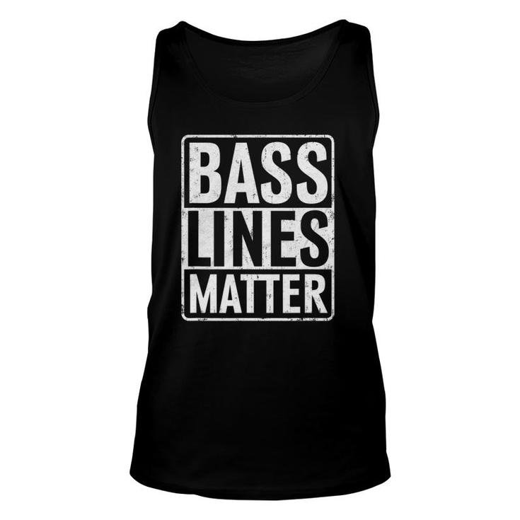 Bass Lines Matter Bass Guitar Player Bassist Edm Unisex Tank Top