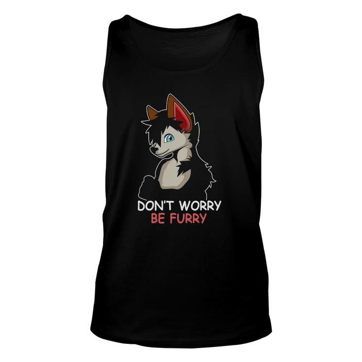 Be Furry Furry Owner Don't Worry Be Furry Unisex Tank Top