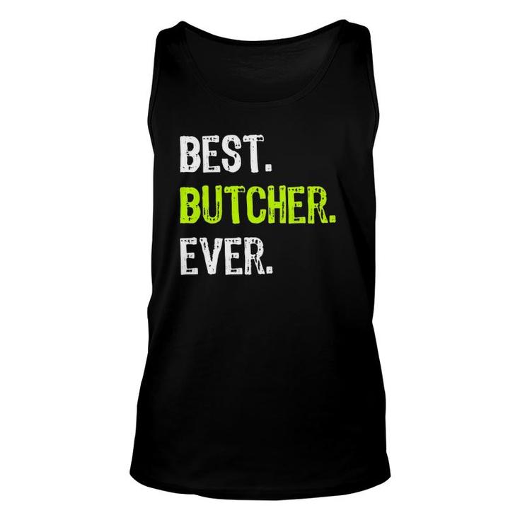 Best Butcher Ever Butchery Gift Unisex Tank Top