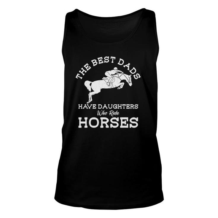 Mens The Best Dads Have Daughters Who Ride Horses Horse Lover Tank Top