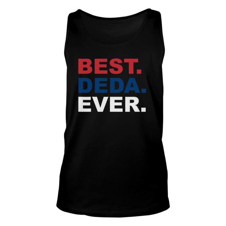 Best Deda Ever  Father's Day Gifts For Serbian Grandpa Unisex Tank Top
