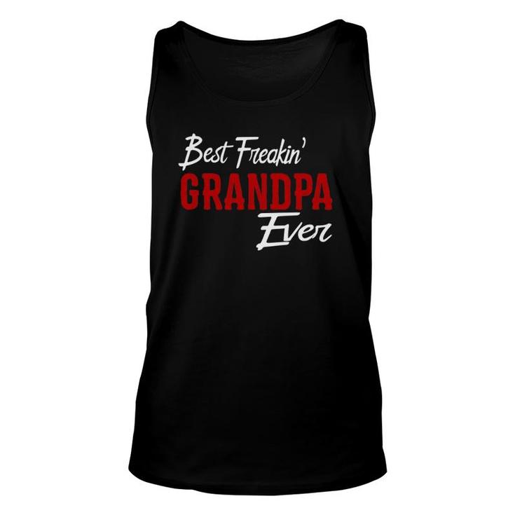 Best Freakin Grandpa Ever  Freaking Papa Gift Idea Unisex Tank Top