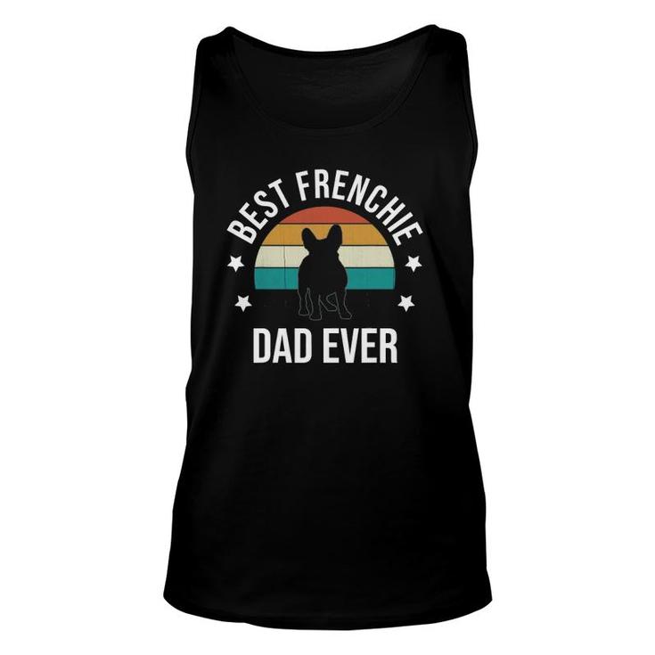Best Frenchie Dad Ever French Bulldog Fathers Day Gift Idea Unisex Tank Top