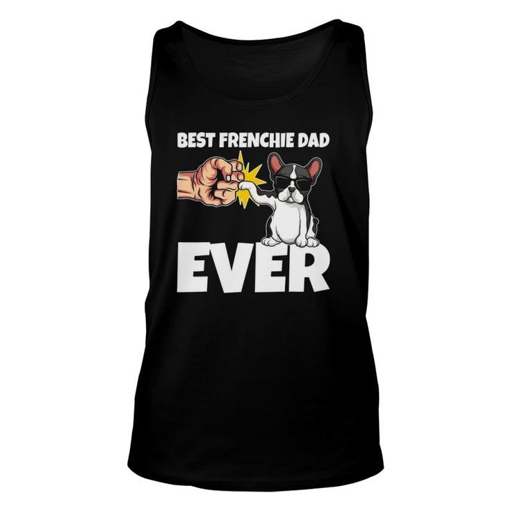 Best Frenchie Dad Ever Funny French Bulldog Dog Gift Unisex Tank Top