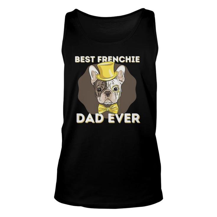 Best Frenchie Dad Ever - Funny French Bulldog Dog Lover Unisex Tank Top