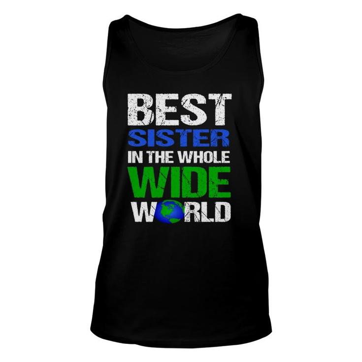 Best Sister In The Whole Wide World  Unisex Tank Top