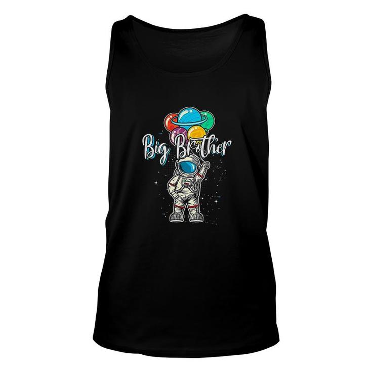 Big Brother Birthday Funny Astronaut In Space Gifts Lover  Unisex Tank Top