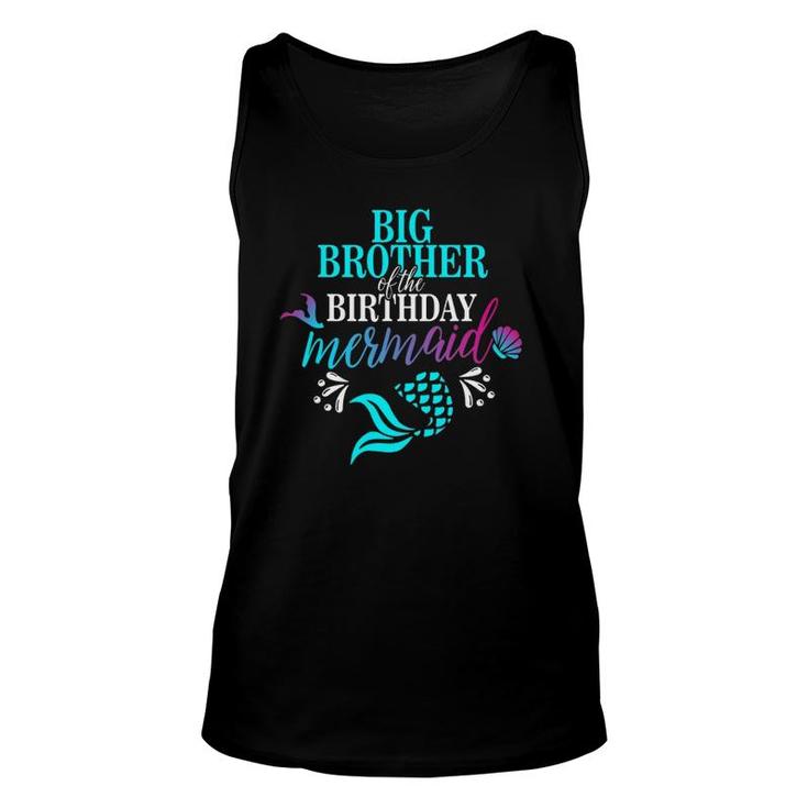 Big Brother Of The Birthday Mermaid Matching Family Unisex Tank Top