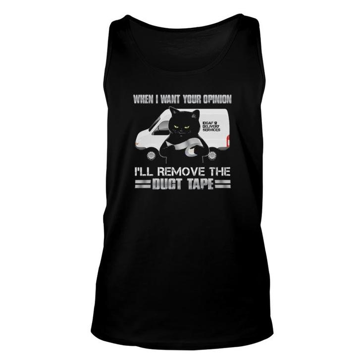 Black Cat When I Want Your Opinion I'll Remove The Duct Tape Tank Top
