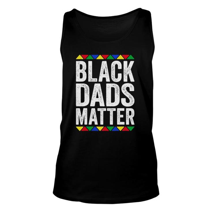 Black Dads Matter Black Pride Gift Unisex Tank Top