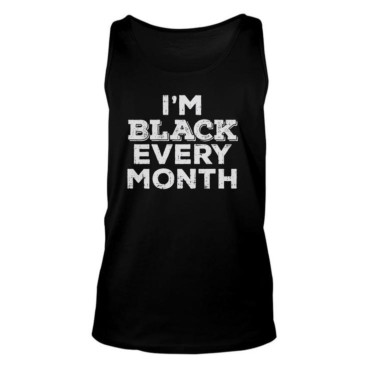 Black Every Month Black History Pride African American Tank Top