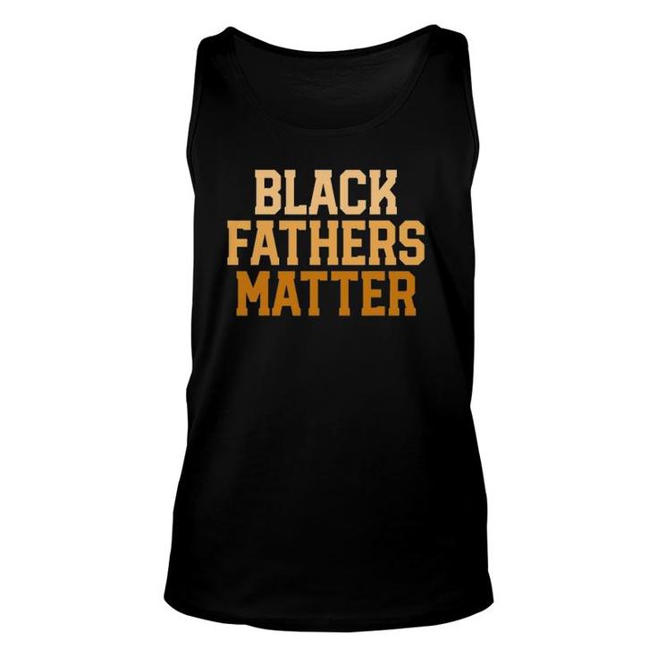 Black Fathers Matter Melanin  For Men Blessed Dad Unisex Tank Top