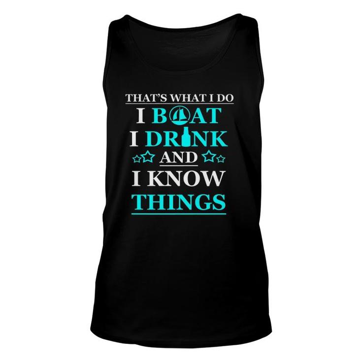 Boating I Boat I Drink And I Know Things Men Unisex Tank Top