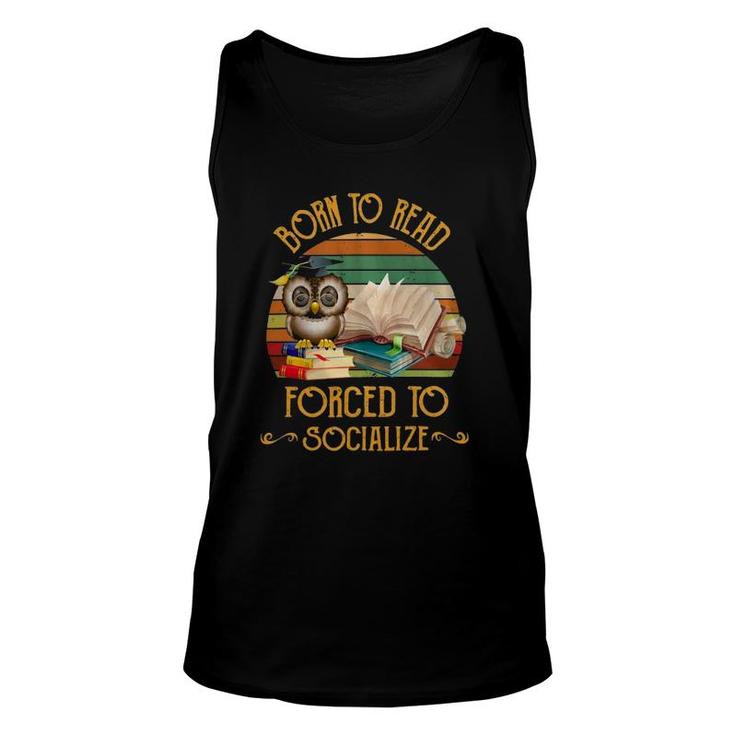 Book Reader Book Lover Reader Born To Read Forced To Socialize 573 Reading Library Tank Top