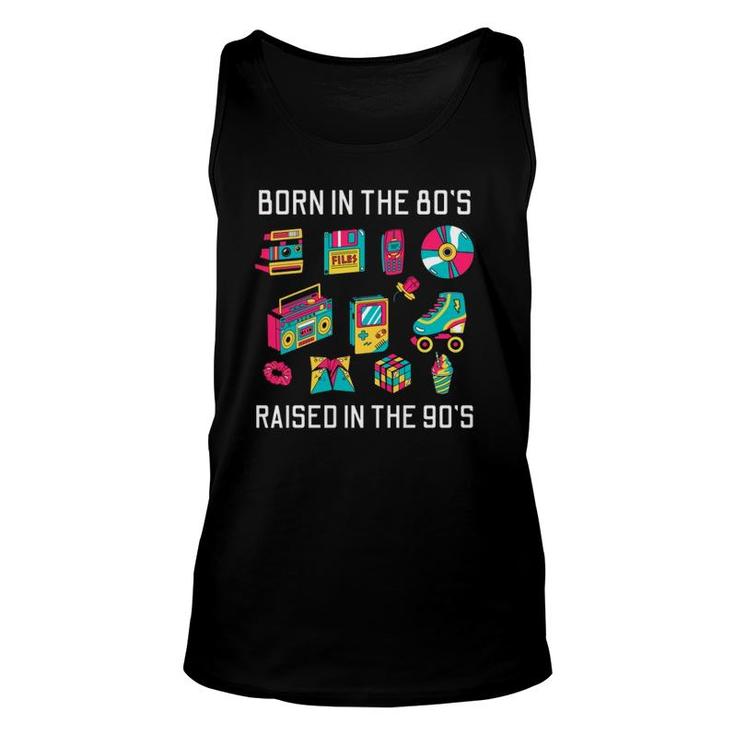 Born In The 80'S Raised In The 90'S  Unisex Tank Top