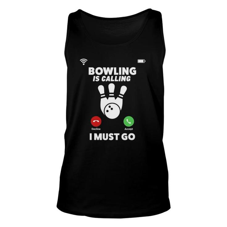 Bowling Is Calling I Must Go Funny Phone Screen Unisex Tank Top