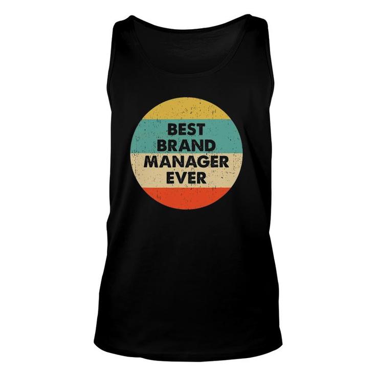 Brand Manager  Best Brand Manager Ever Unisex Tank Top