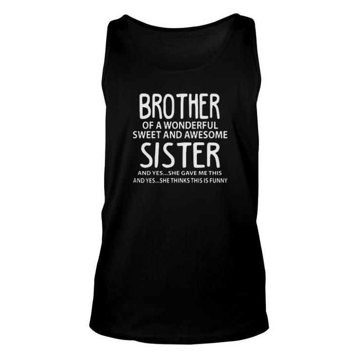 Brother Of A Wonderful Sweet And Awesome Sister  Unisex Tank Top