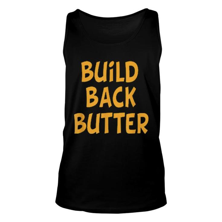 Build Back Butter Hilarious Gag Adults  Unisex Tank Top
