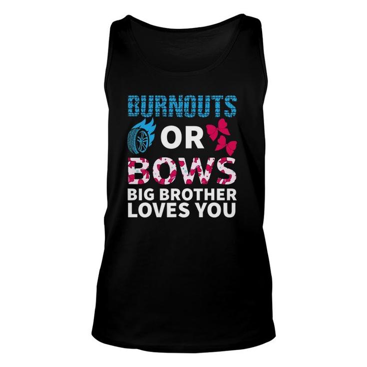 Burnouts Or Bows Big Brother Loves You Gender Reveal Party Unisex Tank Top