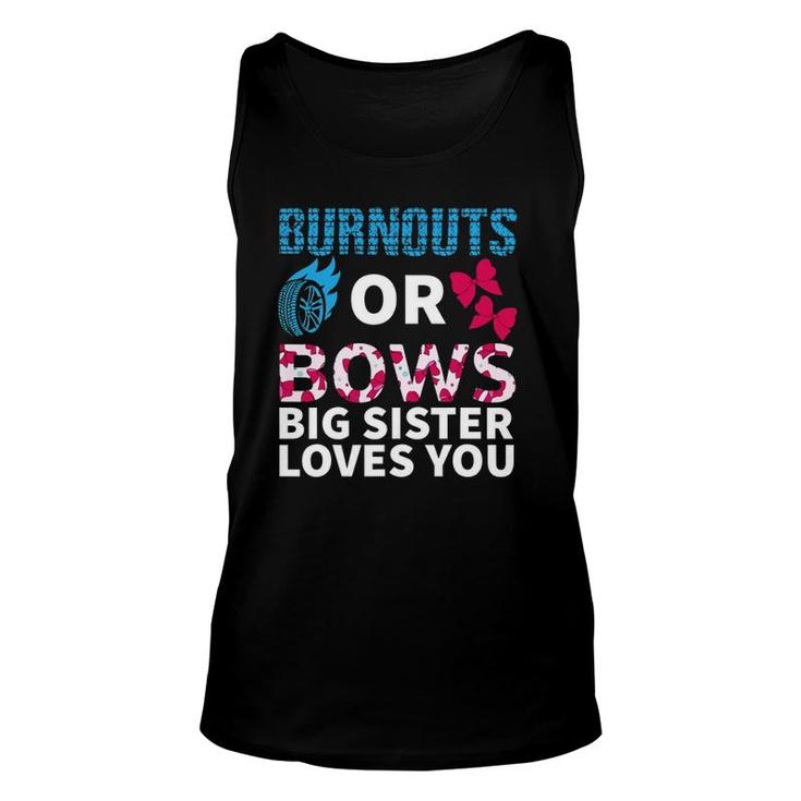 Burnouts Or Bows Big Sister Loves You Gender Reveal Party Unisex Tank Top