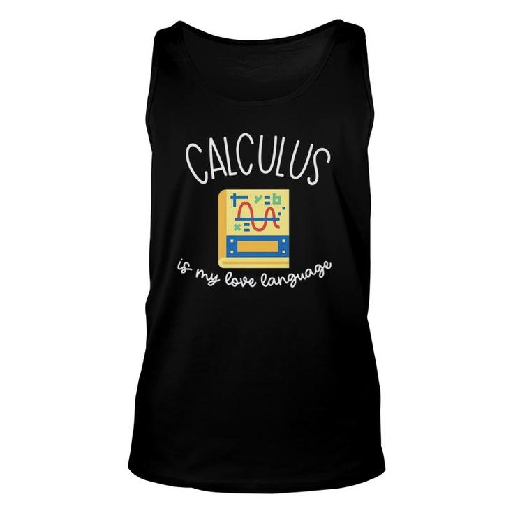 Calculus Is My Love Language Funny Math For Men & Women  Unisex Tank Top