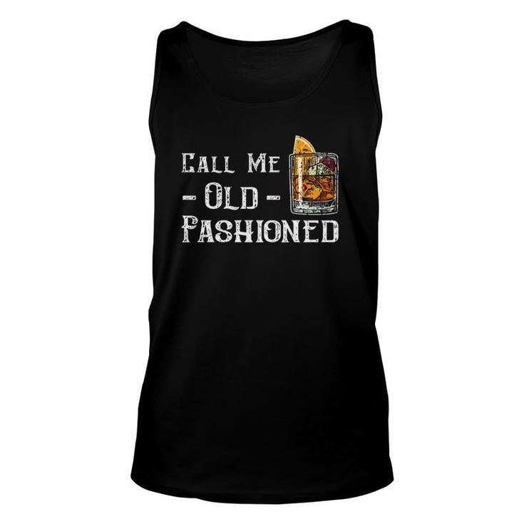 Call Me Old Fashioned Vintage Whiskey Lover Gift Unisex Tank Top
