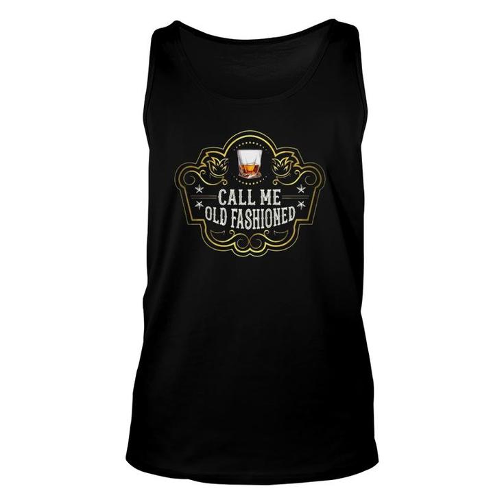 Call Me Old Fashioned Whiskey Glass Bourbon Drinker  Unisex Tank Top