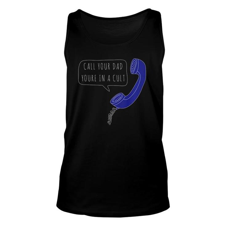 Call Your Dad You're In A Cult, Mfm Phone Unisex Tank Top