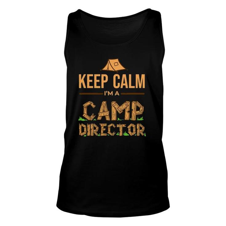 Camp Director Keep Calm I'm A Camp Director Gift Unisex Tank Top