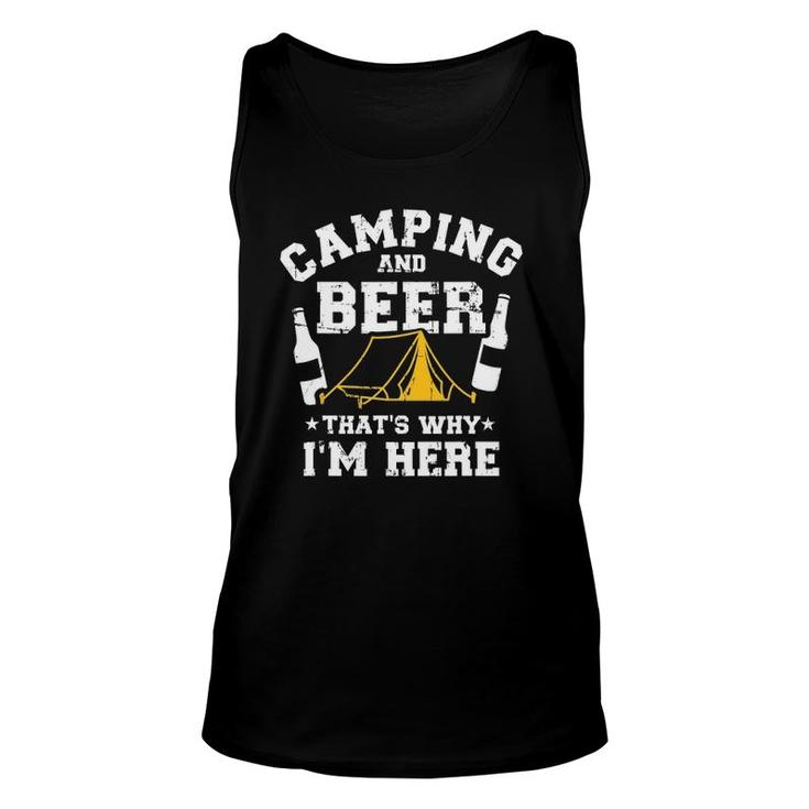 Camping And Beer That's Why I'm Here Unisex Tank Top